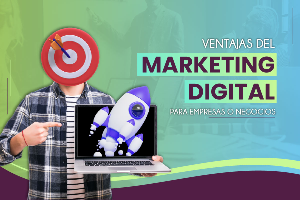 Ventajas del Marketing Digital para empresas o negocios